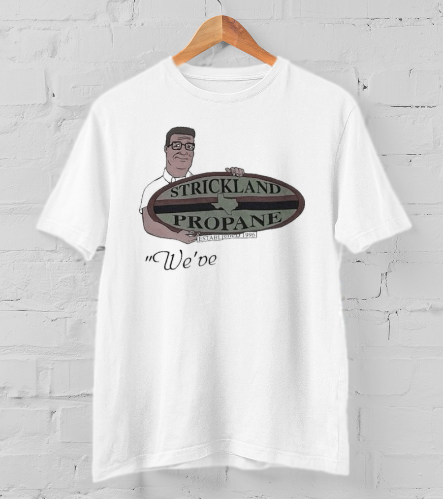 We've Got Strickland Propane Established 1996 T-Shirt