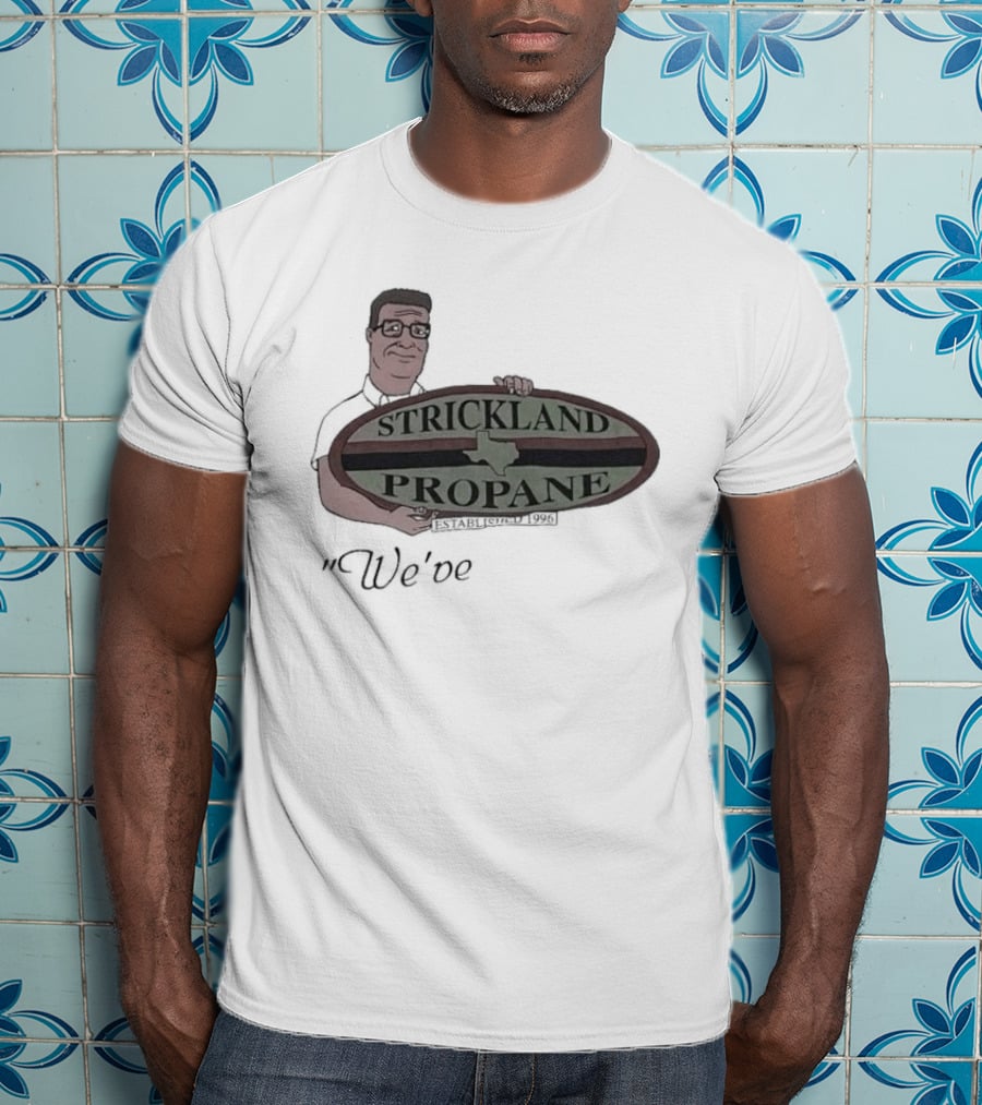 We've Got Strickland Propane Established 1996 T-Shirt