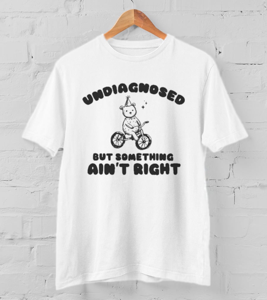 Undiagnosed But Something Ain't Right Bear On Bicycle With Party Hat T-Shirt