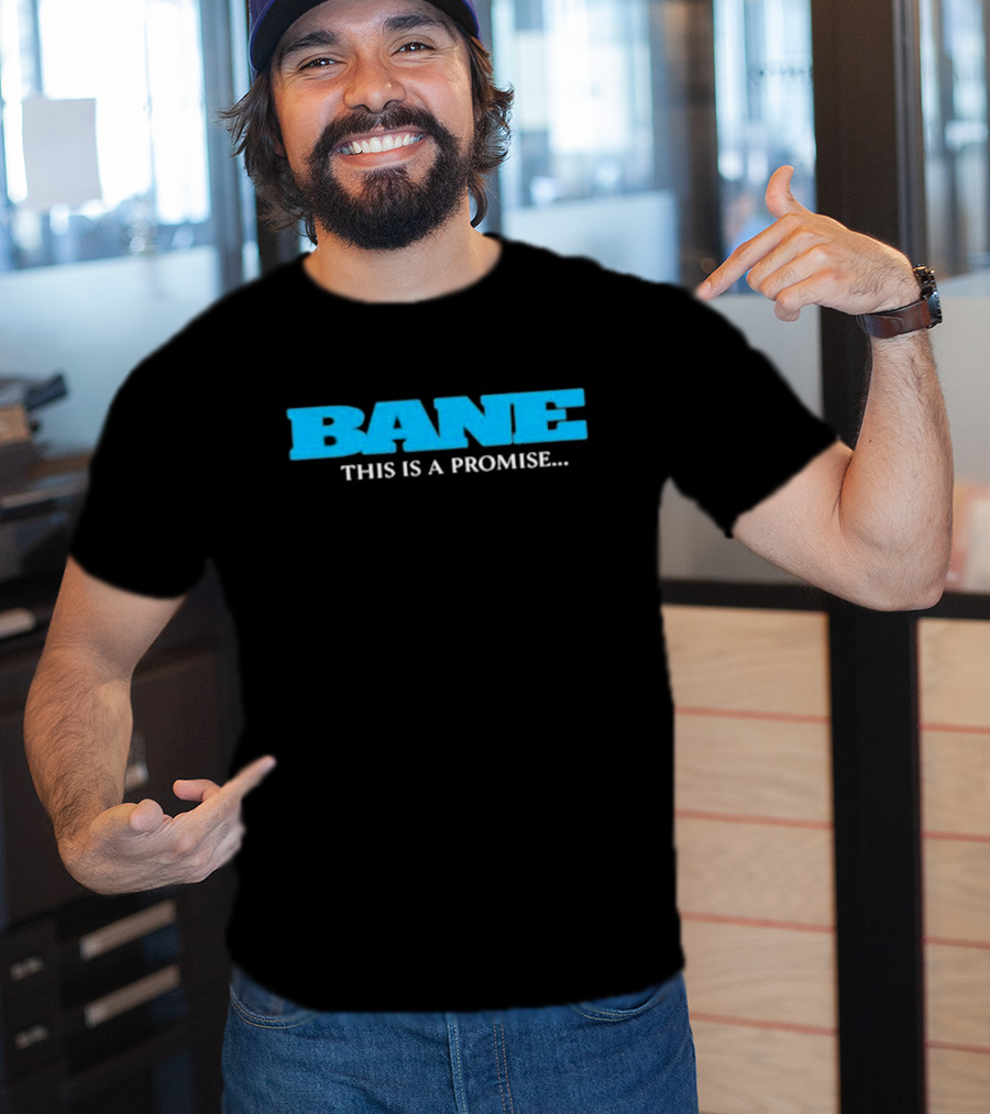Bane Promise I Will Come Back For You This Is A Promise T-Shirt