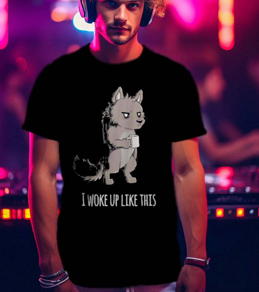 Barrows The Wolf Holding Coffee Mug I Woke Up Like This T-Shirt