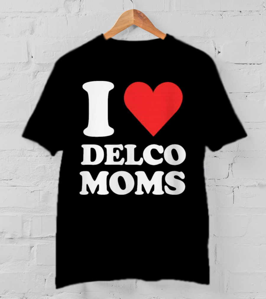I Heart Delco Moms T-Shirt