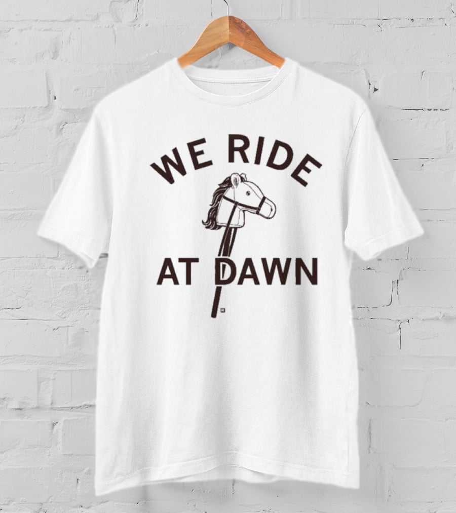 We Ride At Dawn Cream Hobby Horse Fun Adventure T-Shirt
