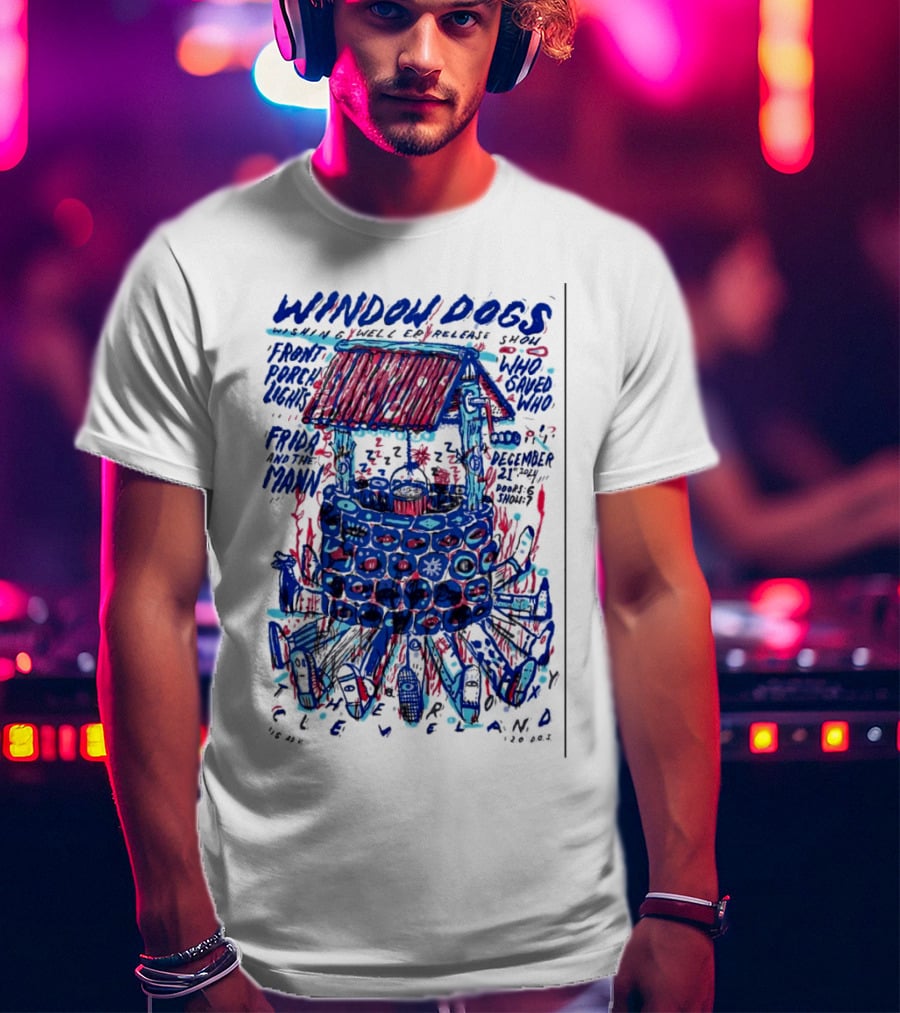 Window Dogs And Guest Bands Live At Cleveland Venue December 21 With Frida And The Man Who T-Shirt
