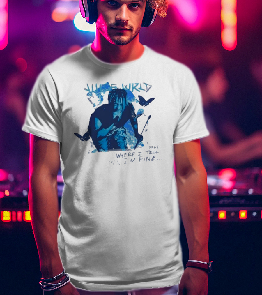 Juice Wrld Wishing Well 999 Butterfly Where I Tell You I'm Fine T-Shirt