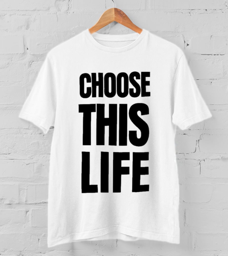 Choose This Life Empowering T-Shirt