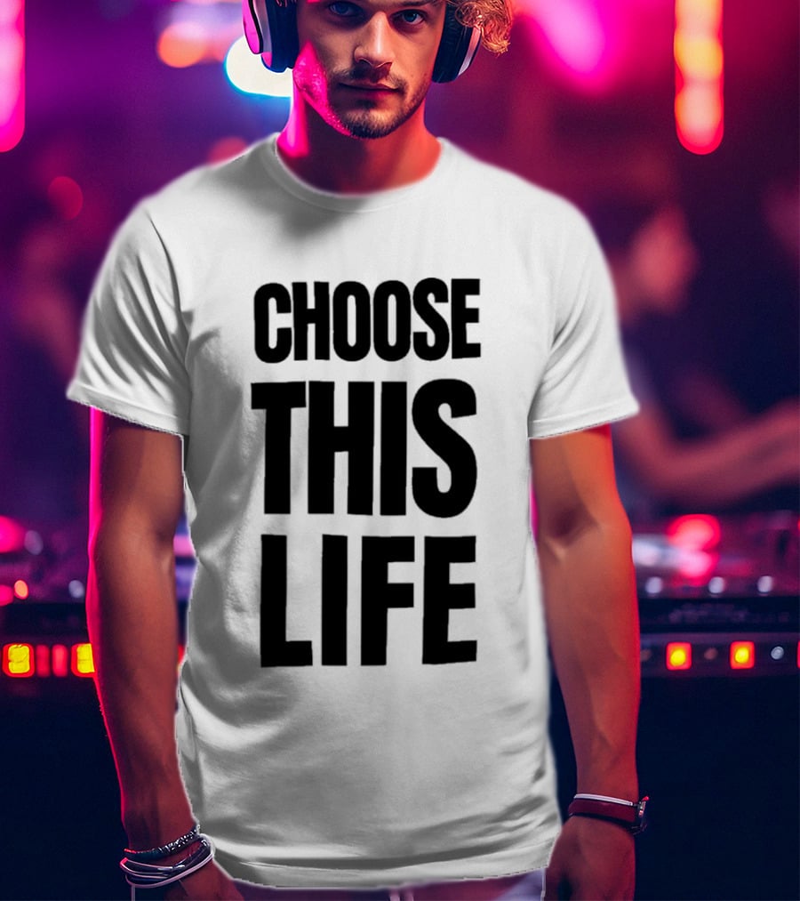 Choose This Life Empowering T-Shirt