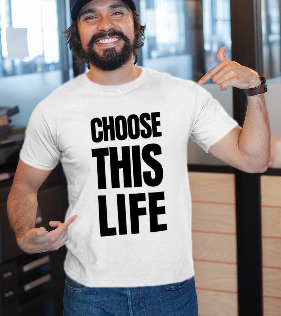 Choose This Life Empowering T-Shirt