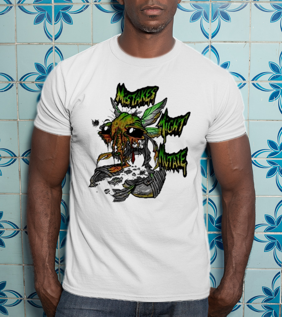 Mistakes Might Mutate Bug-Decay Creature With Green Wings And Dripping Eyes T-Shirt
