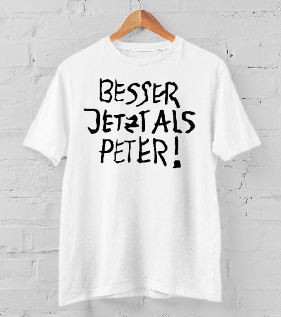FEINKOST KOLINSKI Besser Jetzt Als Peter T-Shirt