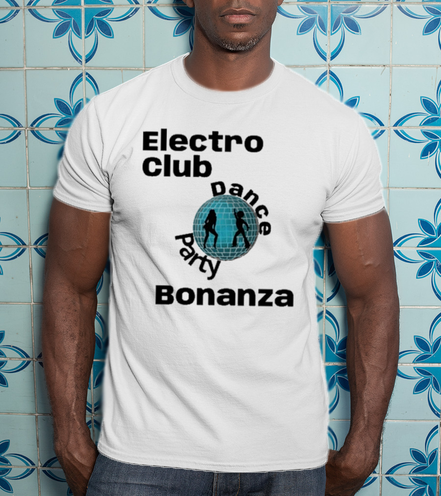 Electro Club Dance Party Bonanza Disco T-Shirt