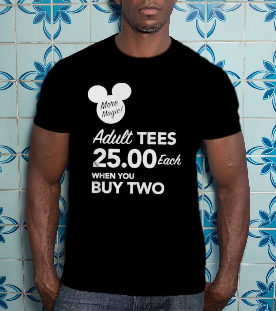 More Magic Adult Tees 25.00 Each When You Buy Two T-Shirt