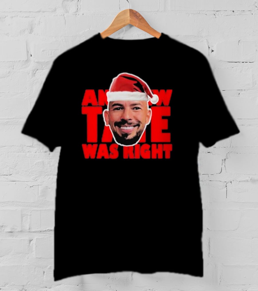 Andrew Tate Was Right Christmas Santa Hat T-Shirt