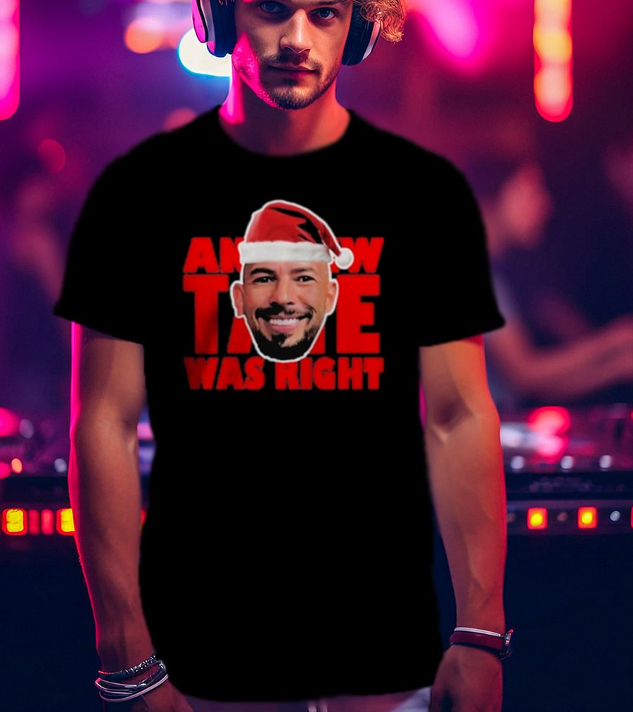 Andrew Tate Was Right Christmas Santa Hat T-Shirt