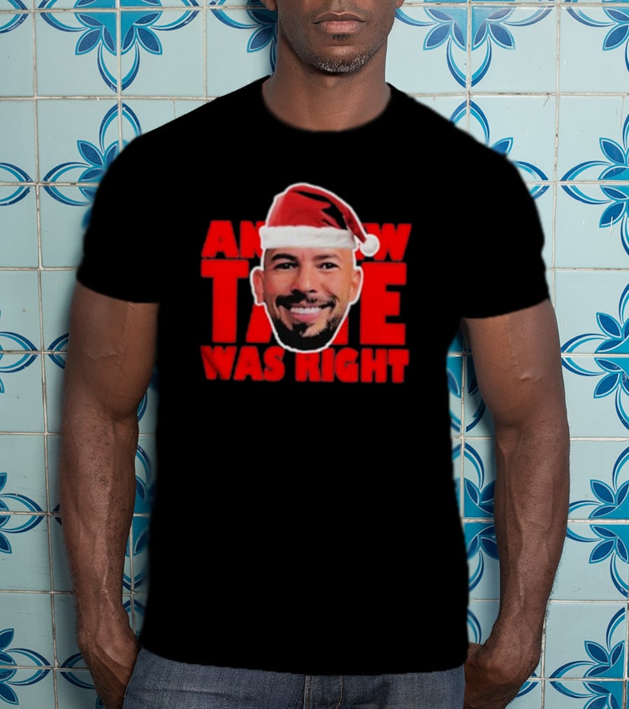 Andrew Tate Was Right Christmas Santa Hat T-Shirt