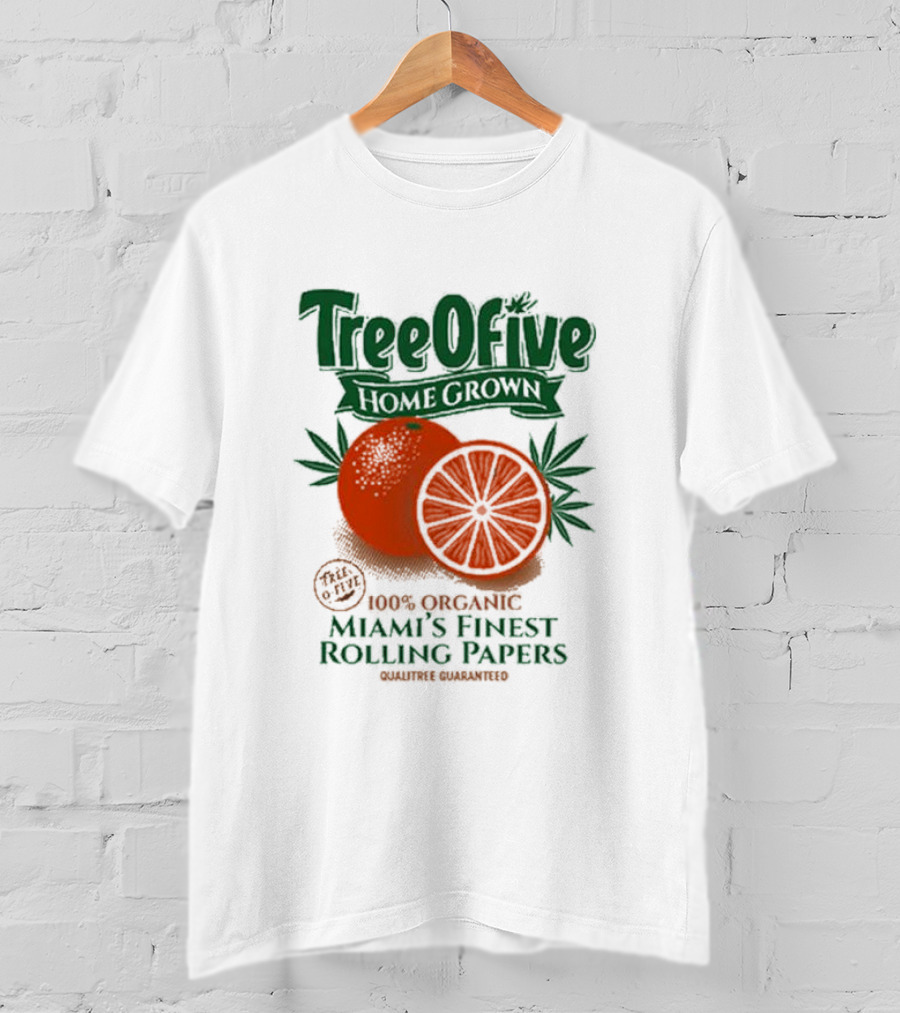 Tree Ofive 100% Organic Homegrown Miami's Finest Rolling Papers Qualitree Guaranteed T-Shirt