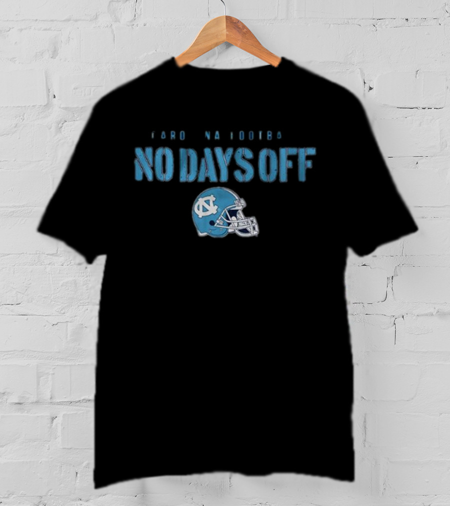 North Carolina Football No Days Off UNC Tar Heels Helmet T-Shirt