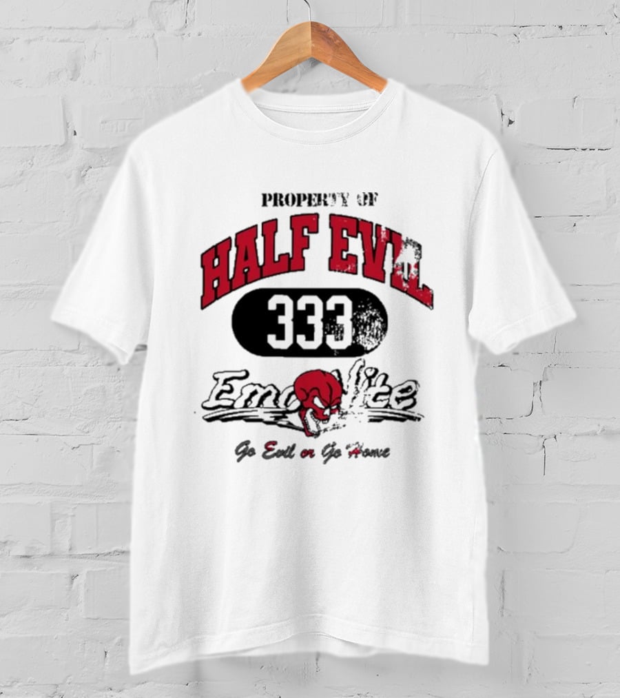 Property Of Half Evil 333 Emo Nite Go Evil Or Go Home T-Shirt