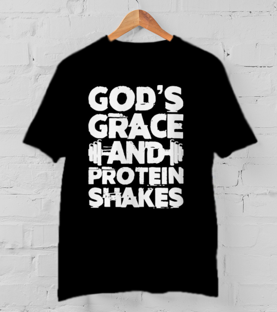 God's Grace And Protein Shakes Weightlifting Gym Motivation T-Shirt
