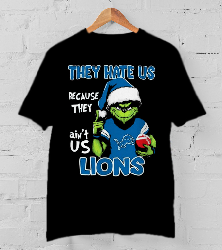Grinch They Hate Us Because They Ain't Us Detroit Lions T-Shirt