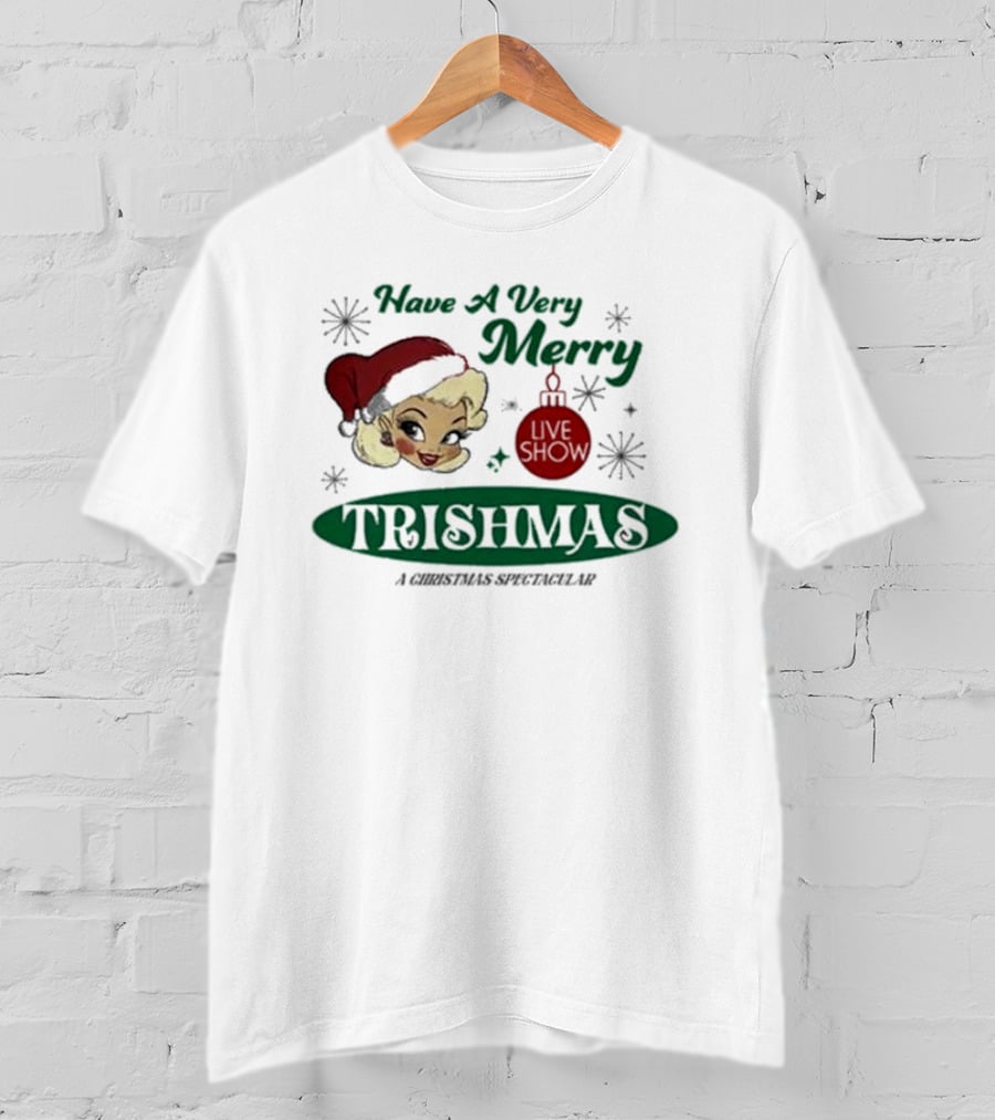 Have A Very Merry Live Show Trishmas A Christmas Spectacular T-Shirt