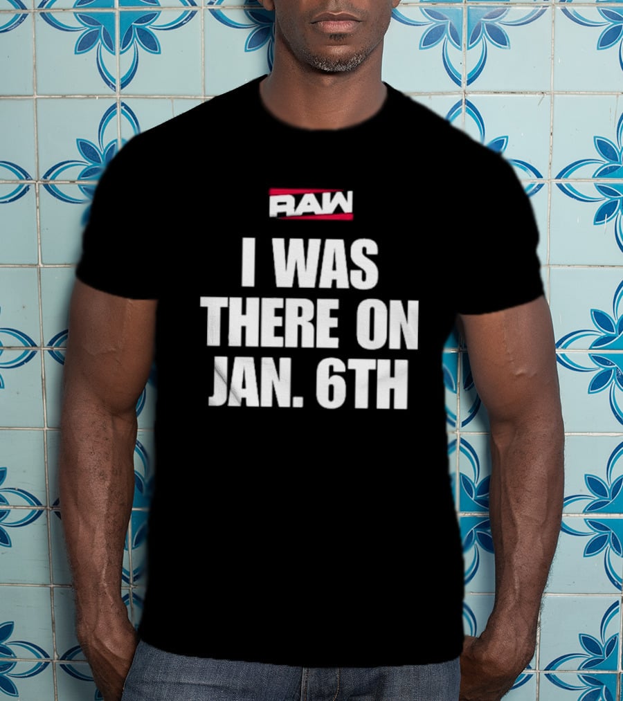 Daveed Jolly RAW I Was There On Jan 6th T-Shirt