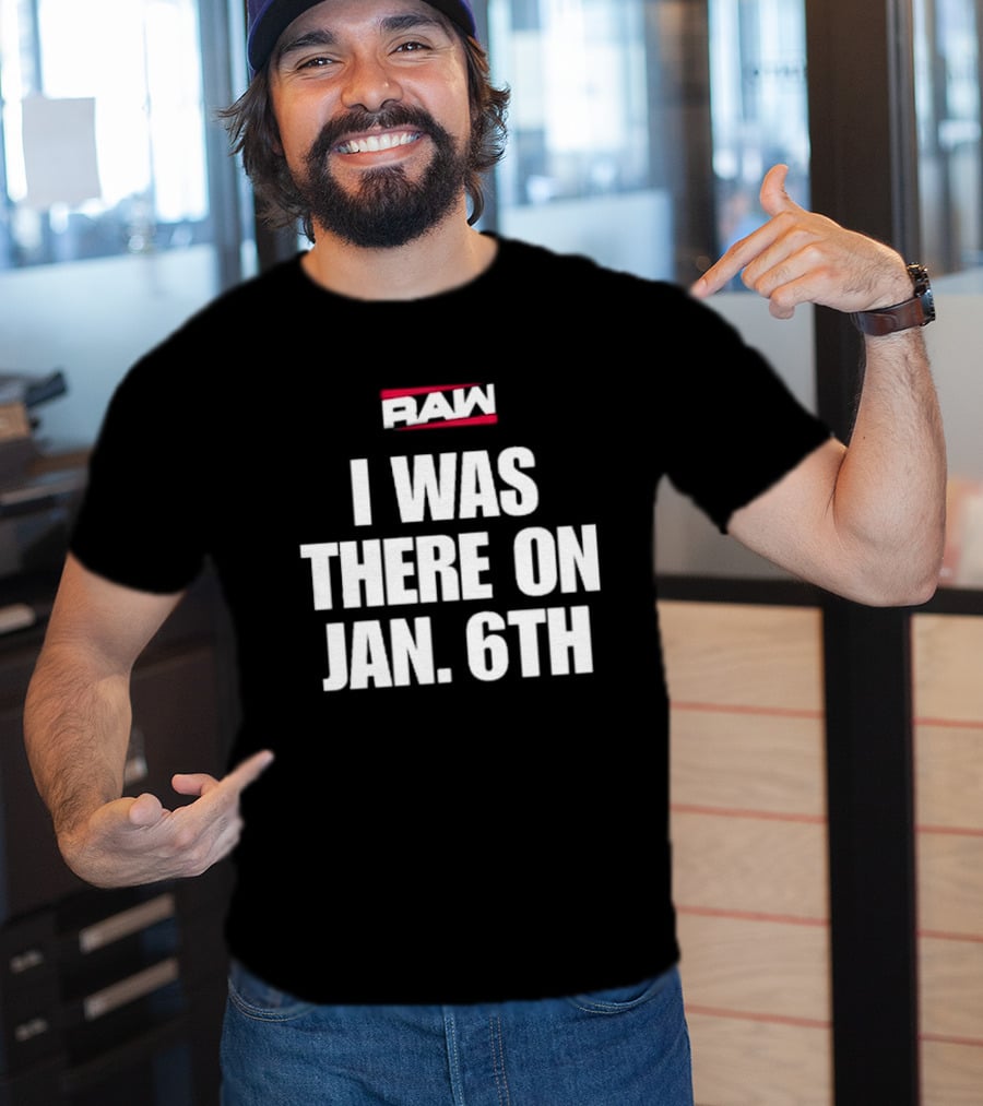 Daveed Jolly RAW I Was There On Jan 6th T-Shirt
