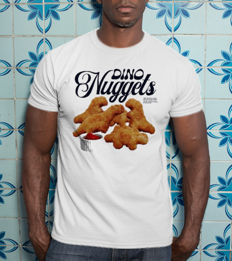 Dino Nuggets I Don't Care That I'm A Grown Adult Playful Food Humor T-Shirt