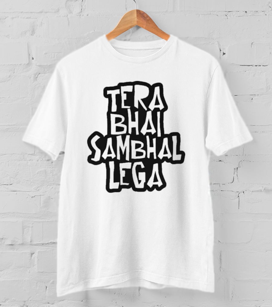 Tera Bhai Sab Sambhal Lega Hindi T-Shirt