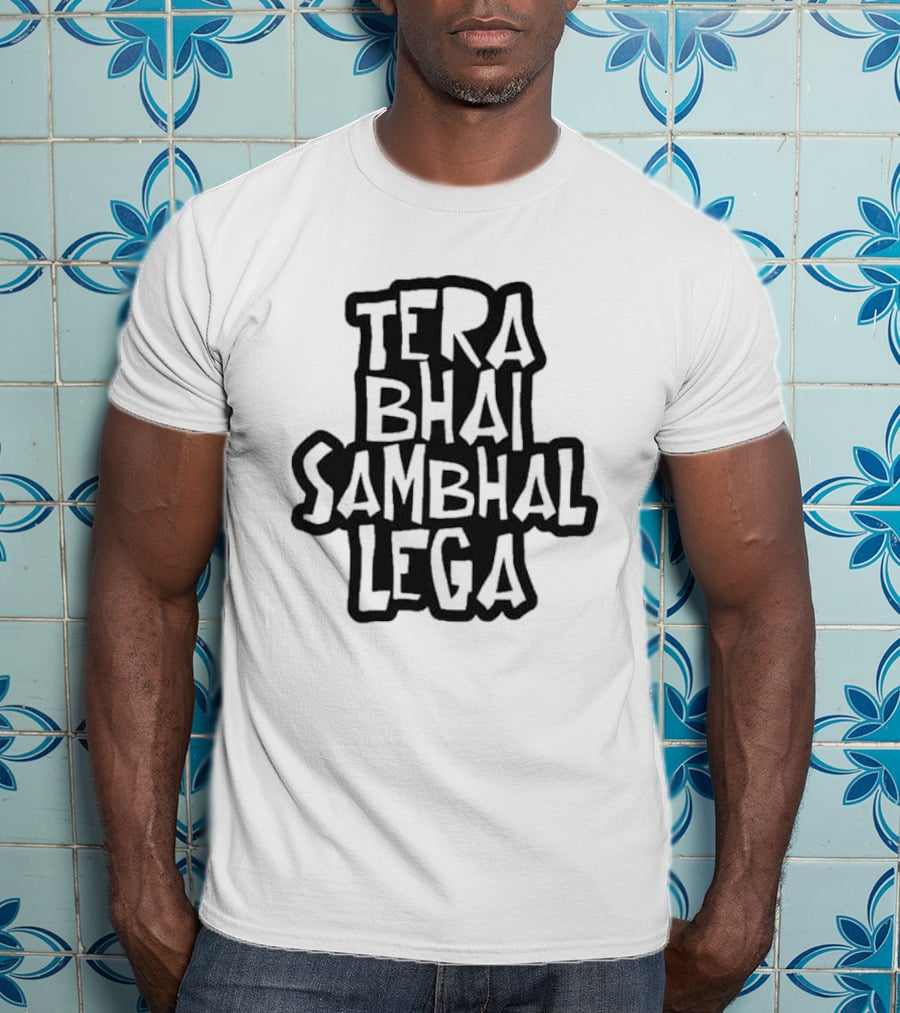 Tera Bhai Sab Sambhal Lega Hindi T-Shirt