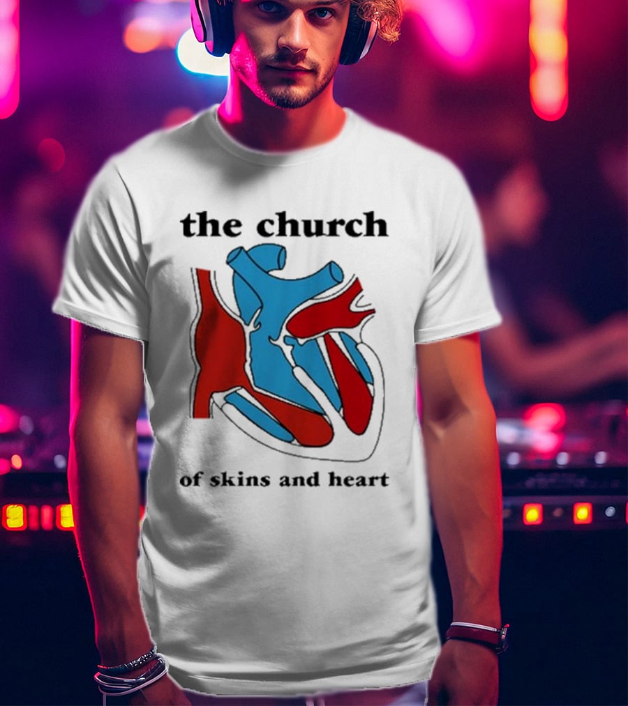 The Church Of Skins And Heart T-Shirt