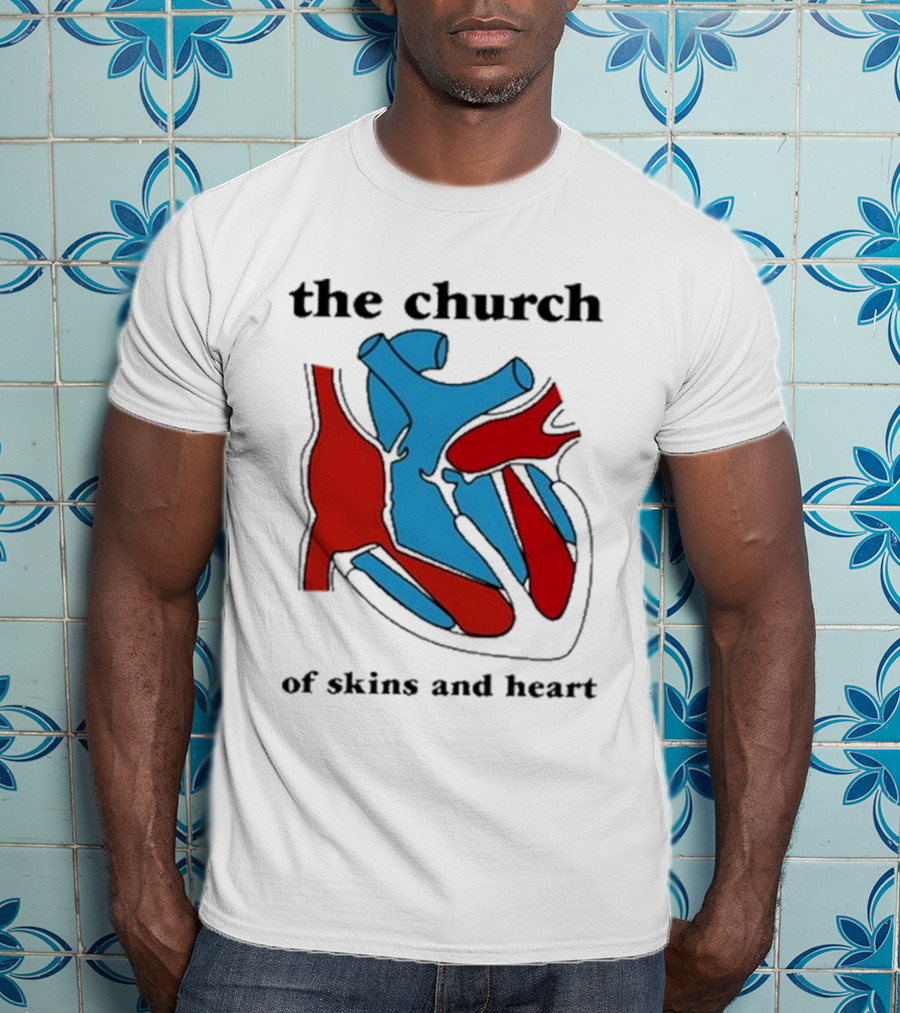 The Church Of Skins And Heart T-Shirt