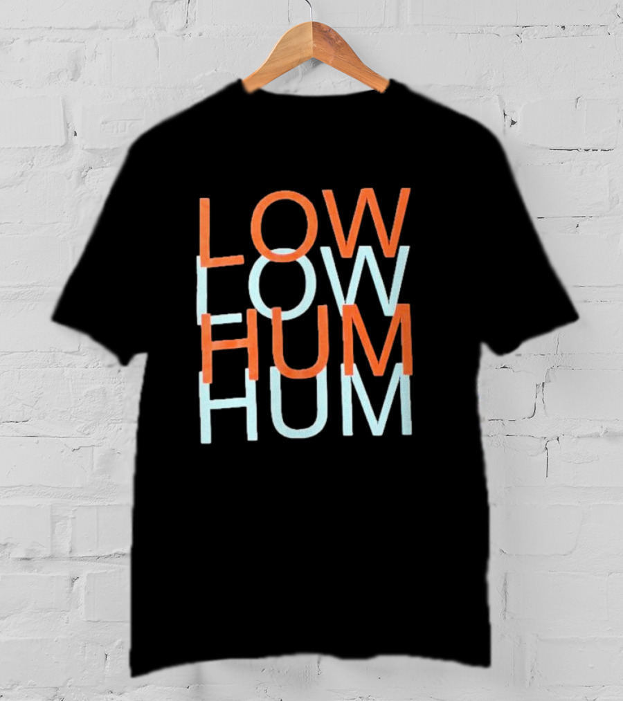 Low Hum Room To Breathe Low Hum Hum T-Shirt