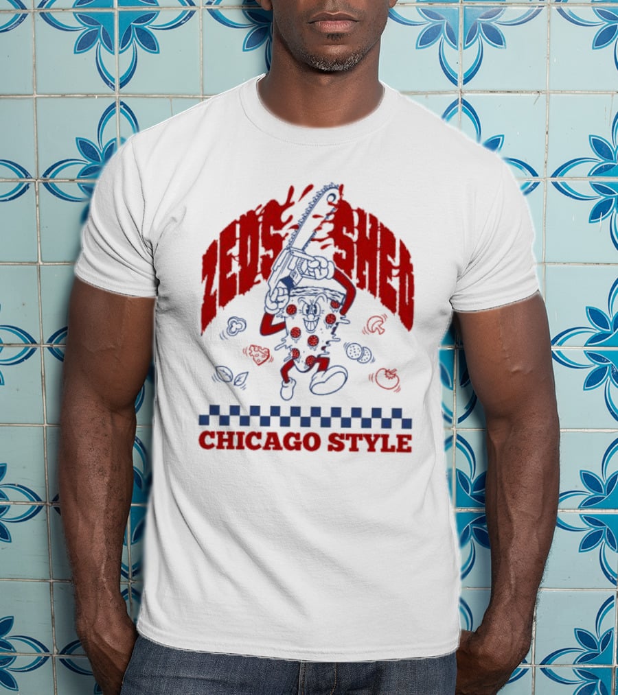 Zeds Shed Pizza Chainsaw Chicago T-Shirt