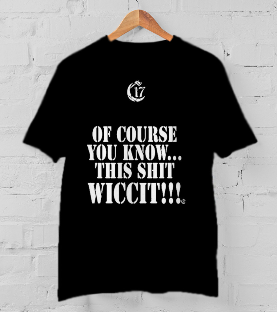Ouija Macc 17 Of Course You Know This Shit Wiccit T-Shirt