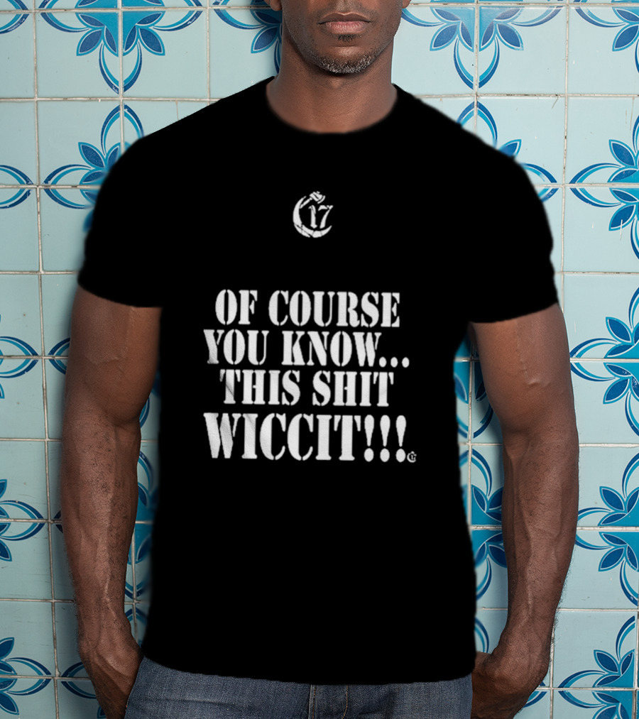 Ouija Macc 17 Of Course You Know This Shit Wiccit T-Shirt