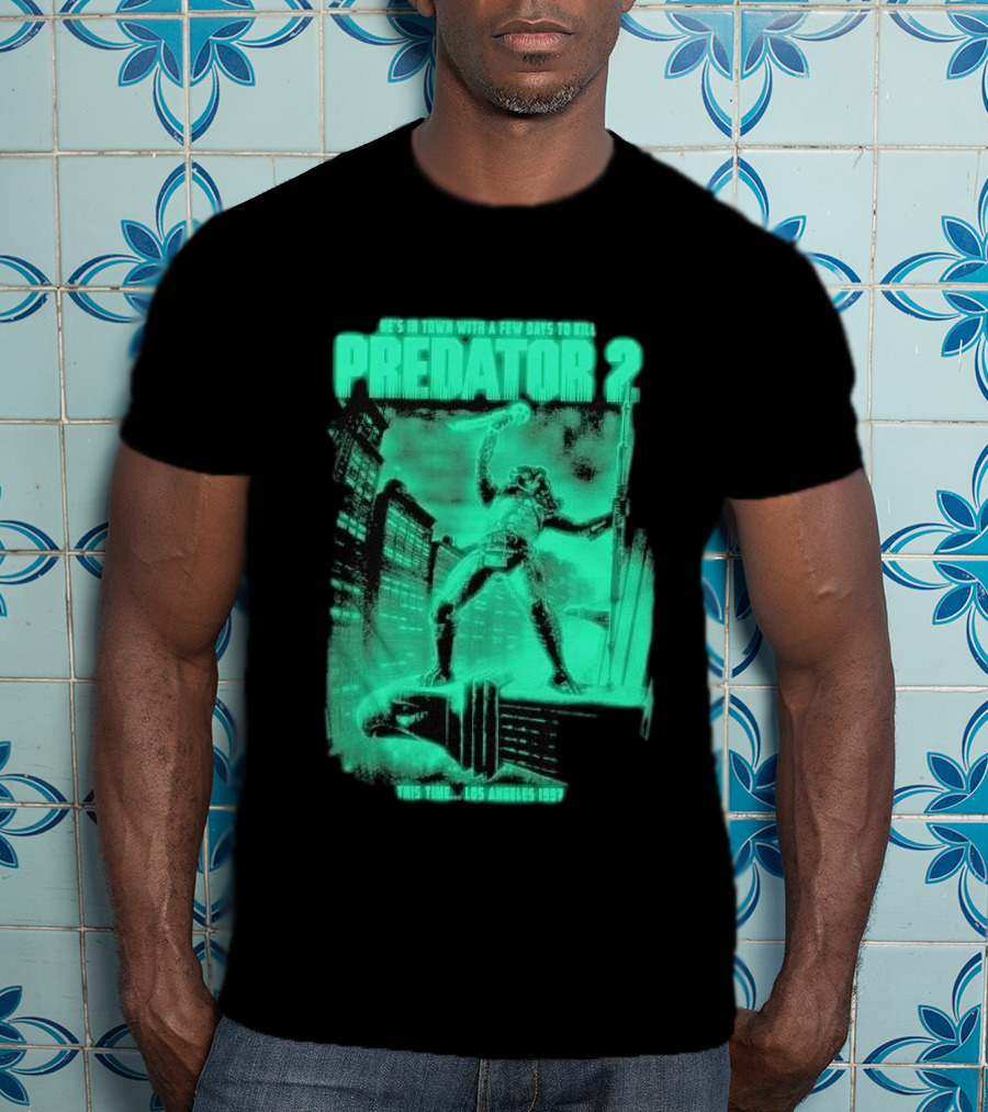 He's In Town Predator 2 Los Angeles 1997 With A Few Days To Kill T-Shirt