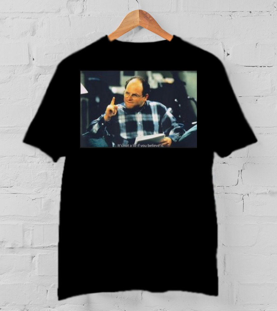 Seinfeld George It's Not A Lie If You Believe It Classic Scene T-Shirt