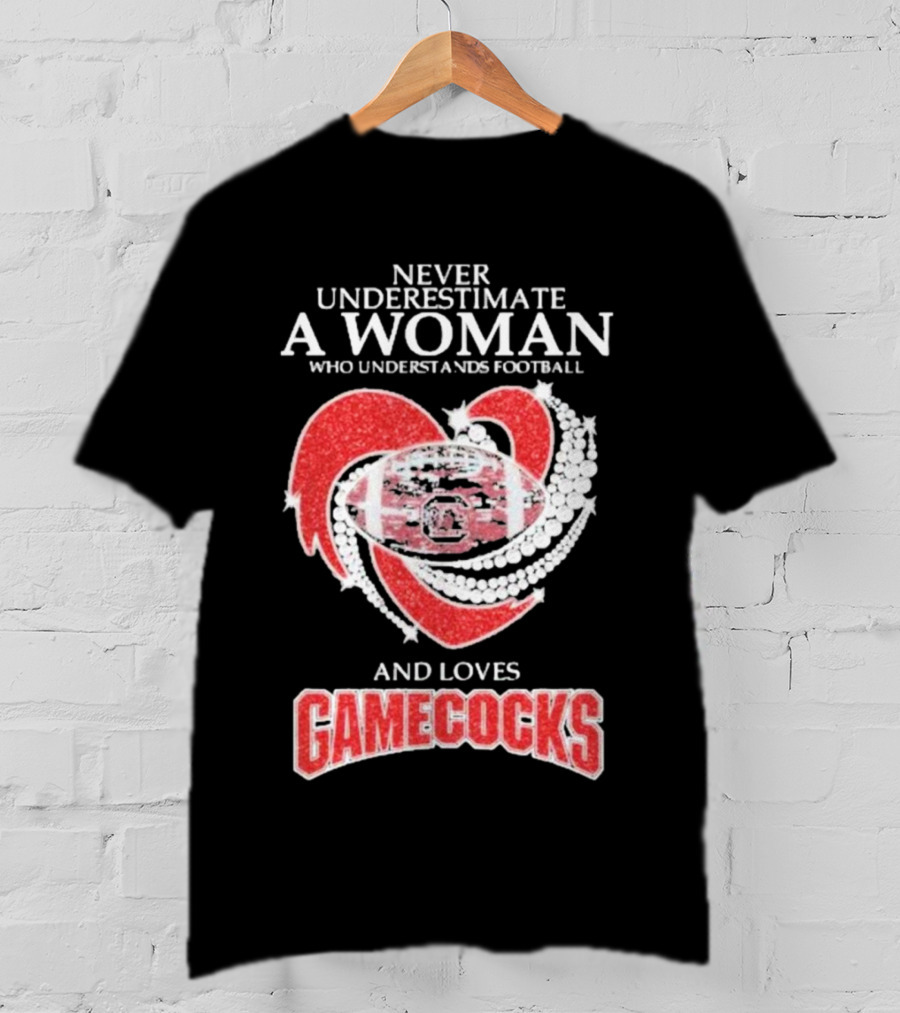 Never Underestimate A Woman Who Understands Football And Loves Gamecocks T-Shirt