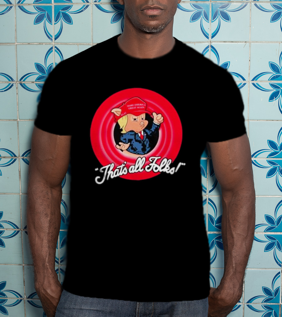 That’s All Folks Make America Great Again Parody Cartoon Mashup T-Shirt