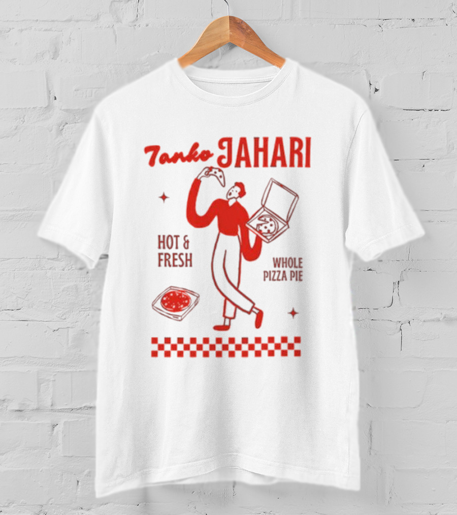 Tanko Jahari Hot And Fresh Whole Pizza Pie T-Shirt