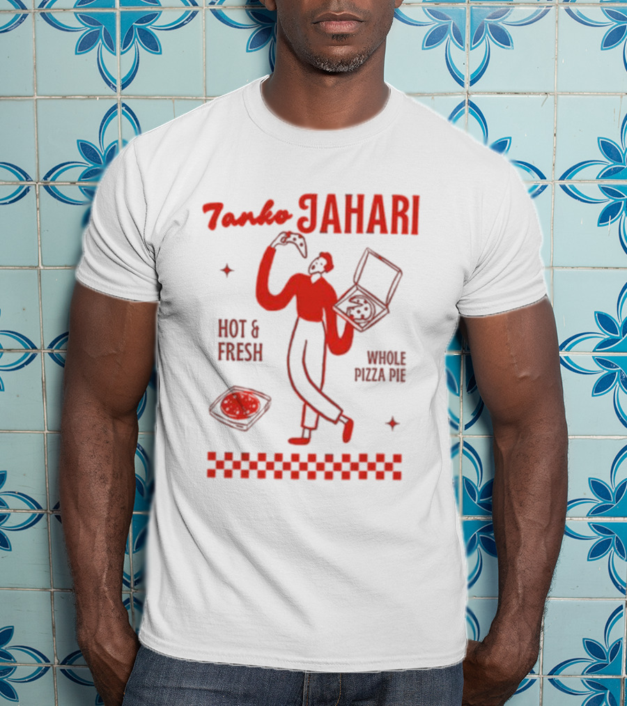 Tanko Jahari Hot And Fresh Whole Pizza Pie T-Shirt