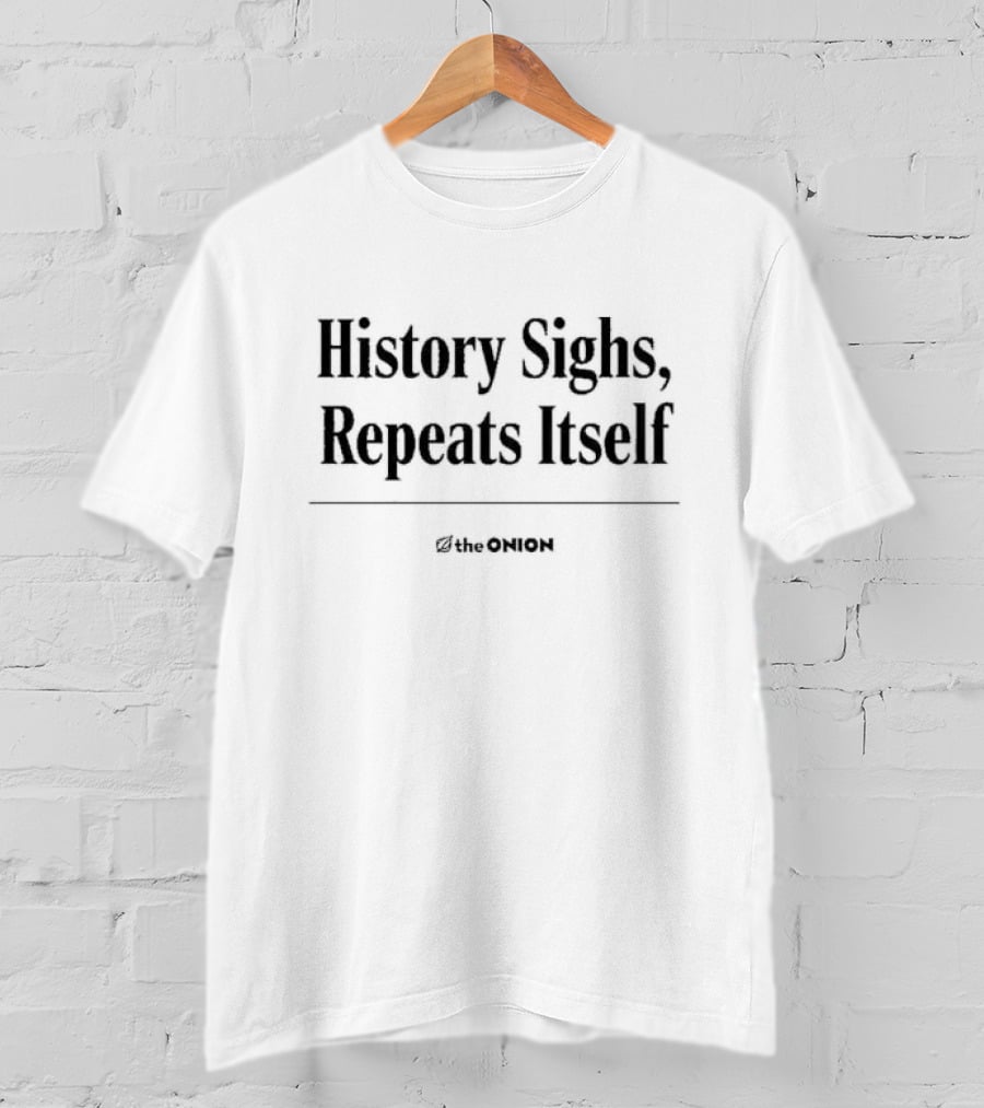 The Onion History Sighs Repeats Itself Text Grey T-Shirt