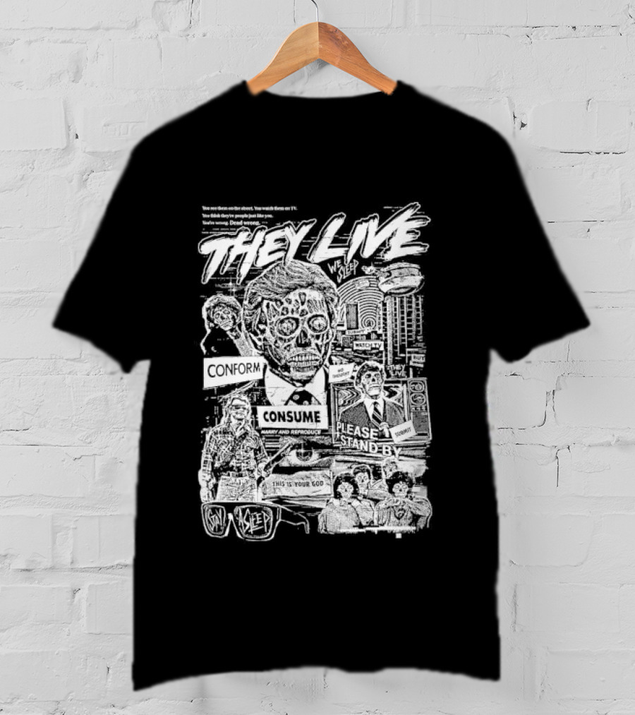 They Live Conform Consume Please Stand By We Sleep Obey Obey Stay Asleep This Is Your God T-Shirt
