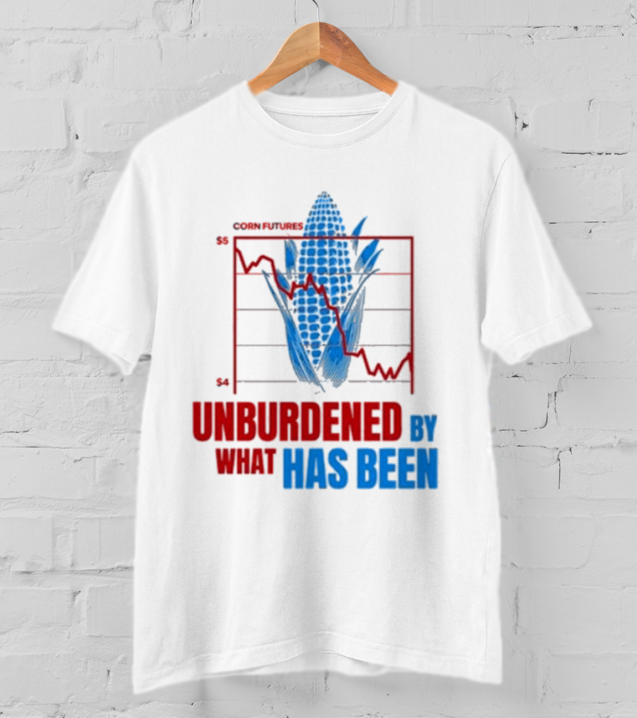 Corn Futures Market Insights Unburdened By What Has Been T-Shirt