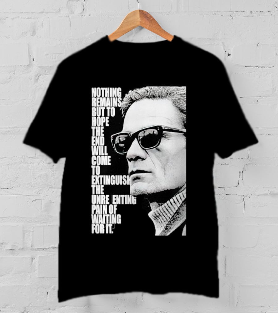Pier Paolo Pasolini Nothing Remains But To Hope The End Will Come T-Shirt