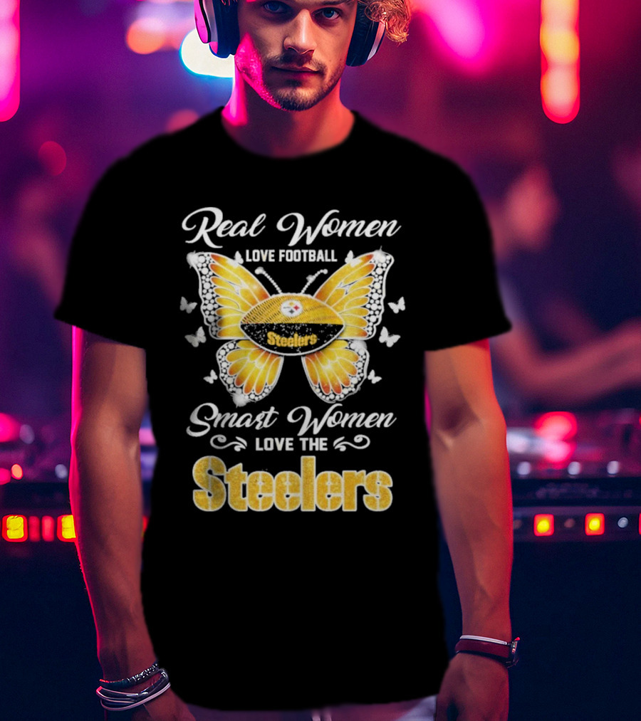 Real Women Love Football Smart Women Love The Steelers Butterfly Pittsburgh Steelers T-Shirt