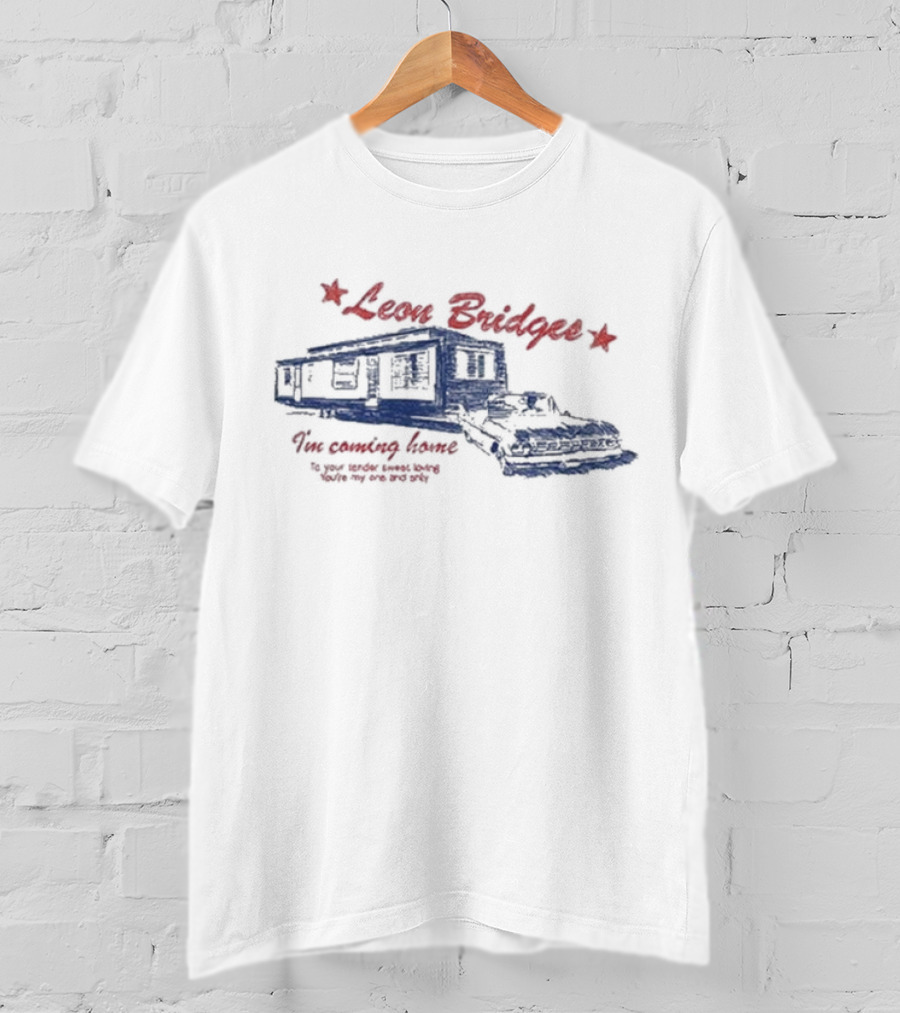 Leon Bridges I'm Coming Home To Your Tender Sweet Loving You're My One And Only T-Shirt