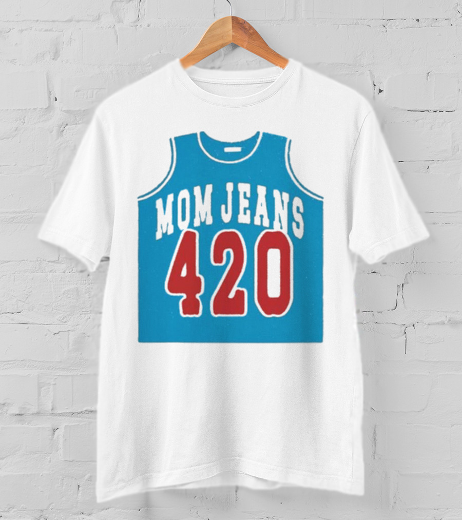 Mom Jeans 420 Jersey T-Shirt