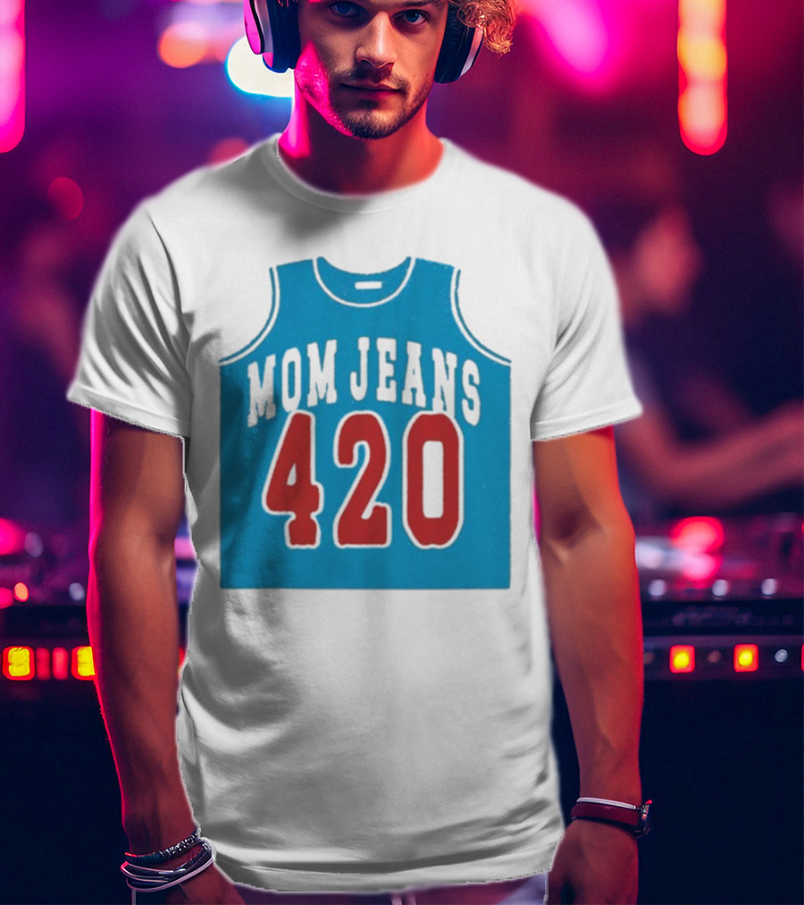 Mom Jeans 420 Jersey T-Shirt